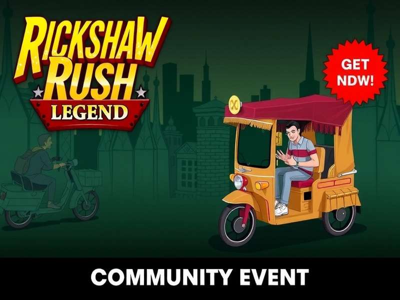 Join the vibrant Rickshaw Rush Legend community Rickshaw Rush Legend Community Event